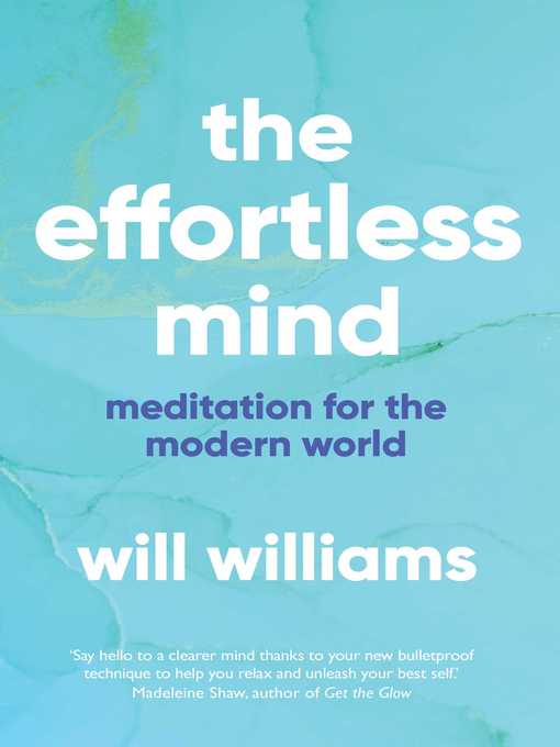 Title details for The Effortless Mind by Will Williams - Available